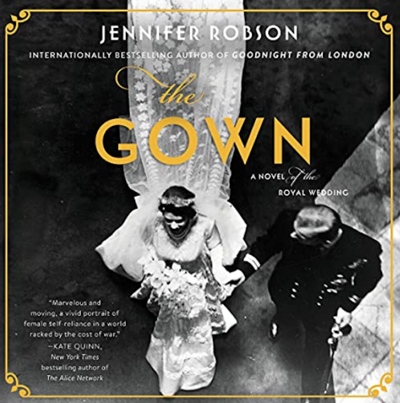 The Gown: A Novel of the Royal Wedding, by Jennifer Robson